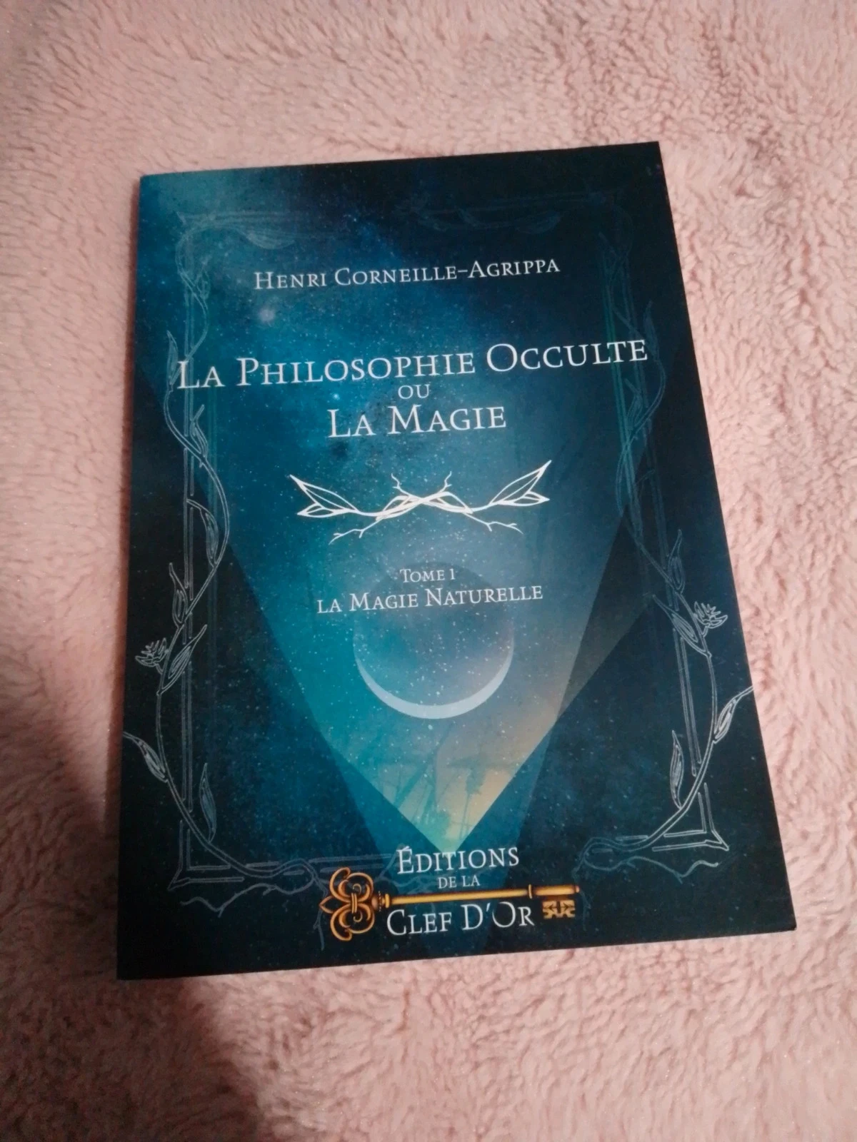La philosophie occulte ou la magie Henri corneille Agrippa